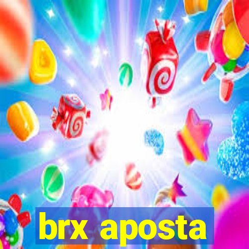 brx aposta